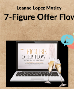 Leanne Lopez Mosley – 7-Figure Offer Flow