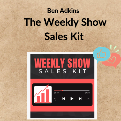 Nội dung đoạn văn bản của bạn Ben Adkins - The Weekly Show Sales Kit
