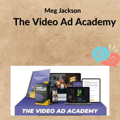 Nội dung đoạn văn bản của bạn (3) Meg Jackson – The Video Ad Academy