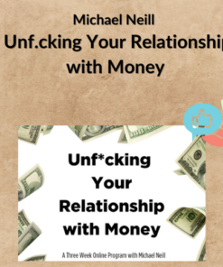 Michael Neill – Unf.cking Your Relationship with Money