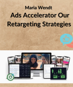 Maria Wendt – Ads Accelerator Our Retargeting Strategies