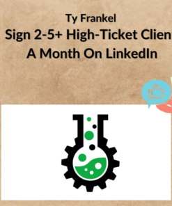 Ty Frankel - Sign 2-5+ High-Ticket Clients A Month On LinkedIn
