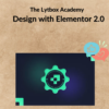 The Lytbox Academy - Design with Elementor 2.0