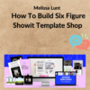Melissa Lunt – How To Build Six Figure Showit Template Shop