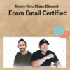 Jimmy Kim, Chase Dimond – Ecom Email Certified
