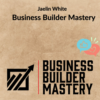 Jaelin White – Business Builder Mastery
