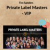 Tim Sanders - Private Label Masters - VIP