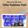 Josh Gavin Mark Lack - Offer Publisher Path 2.0