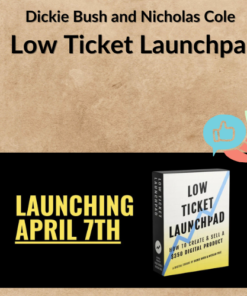 Dickie Bush and Nicholas Cole - Low Ticket Launchpad