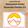 Andrew Foxwell – Assessment Action Ascension Version 2.0