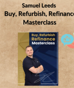 Samuel Leeds – Buy, Refurbish, Refinance Masterclass