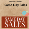 Stephanie Crowser – Same Day Sales