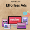 Mye De Leon – Efforless Ads