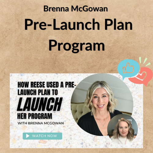 Brenna McGowan – Pre-Launch Plan Program Brenna McGowan – Pre-Launch Plan Program