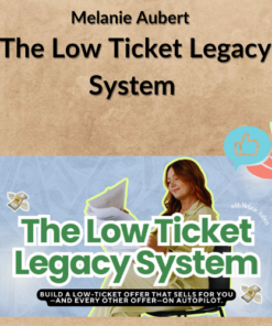 Melanie Aubert - The Low Ticket Legacy System