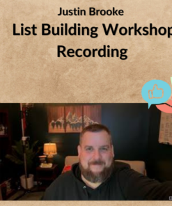 Justin Brooke - List Building Workshop Recording