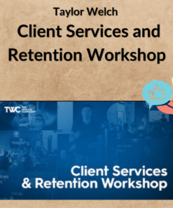 Taylor Welch – Client Services and Retention Workshop
