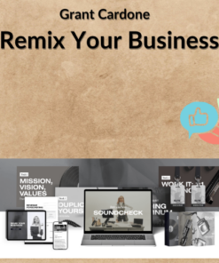 Grant Cardone – Remix Your Business