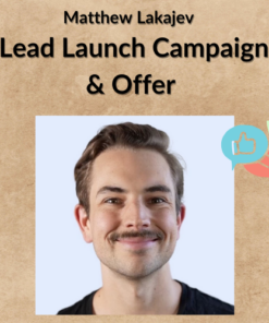 Matthew Lakajev – Lead Launch Campaign & Offer
