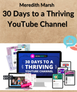 Meredith Marsh – 30 Days to a Thriving YouTube Channel