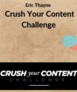Eric Thayne – Crush Your Content Challenge