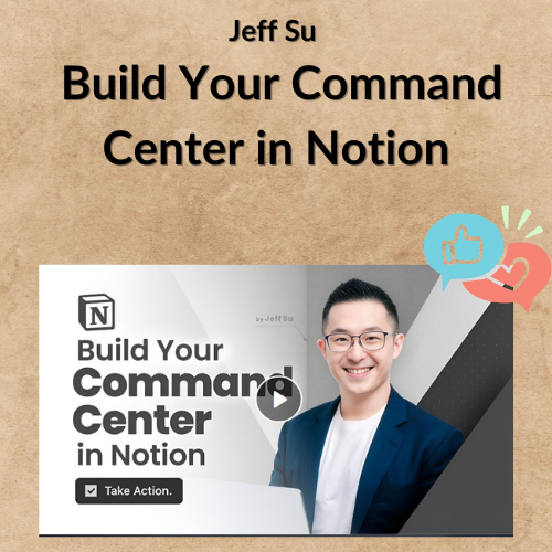 Jeff Su – Build Your Command Center in Notion Jeff Su – Build Your Command Center in Notion