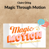 Claire Oring – Magic Through Motion