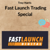 Troy Harris – Fast Launch Trading Special