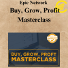 Epic Network – Buy, Grow, Profit Masterclass