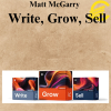 Matt McGarry – Write, Grow, Sell