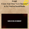 Avani - Create Your Own "A.I. Character" & Go Viral on Social Media