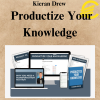 Kieran Drew – Productize Your Knowledge