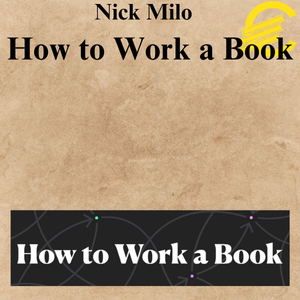 Nick Milo – How to Work a Book Nick Milo – How to Work a Book