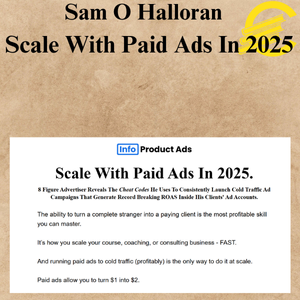 Sam O Halloran – Scale With Paid Ads In 2025 Sam O Halloran – Scale With Paid Ads In 2025