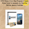 OTO Money Every Day Program + Upsel, Weird Trick To Instantly Go Viral On TikTok, Insta & YouTube