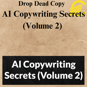 Drop Dead Copy – AI Copywriting Secrets (Volume 2) Drop Dead Copy – AI Copywriting Secrets (Volume 2)