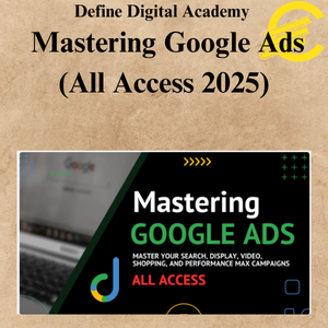 Define Digital Academy – Mastering Google Ads (All Access 2025) Define Digital Academy – Mastering Google Ads (All Access 2025)