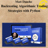 Matt Dancho – Backtesting Algorithmic Trading Strategies with Python