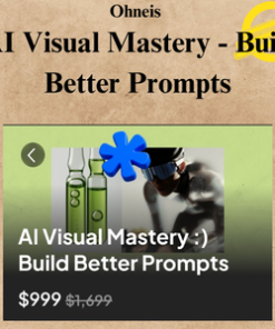 Ohneis - AI Visual Mastery - Build Better Prompts
