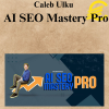 Caleb Ulku - AI SEO Mastery Pro