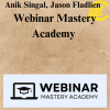 Anik Singal, Jason Fladlien – Webinar Mastery Academy