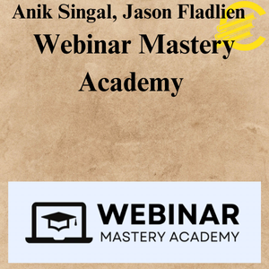 Anik Singal, Jason Fladlien – Webinar Mastery Academy Anik Singal, Jason Fladlien – Webinar Mastery Academy