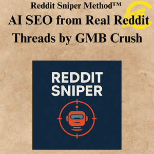 Reddit Sniper Method™ – AI SEO from Real Reddit Threads by GMB Crush Reddit Sniper Method™ – AI SEO from Real Reddit Threads by GMB Crush