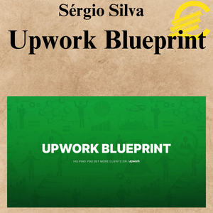 Sérgio Silva – Upwork Blueprint Sérgio Silva – Upwork Blueprint