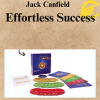 Jack Canfield – Effortless Success