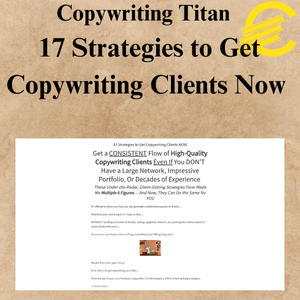 Copywriting Titan - 17 Strategies to Get Copywriting Clients Now Copywriting Titan - 17 Strategies to Get Copywriting Clients Now