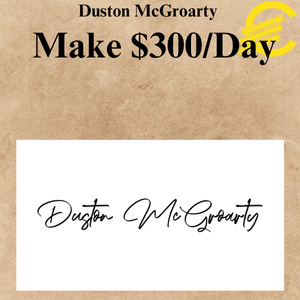 Duston McGroarty - Make $300/Day Duston McGroarty - Make $300/Day