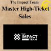 The Impact Team - Master High-Ticket Sales
