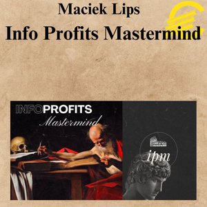 Maciek Lips - Info Profits Mastermind Maciek Lips - Info Profits Mastermind