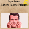 Bayne Frame - Layers (Close Friends)